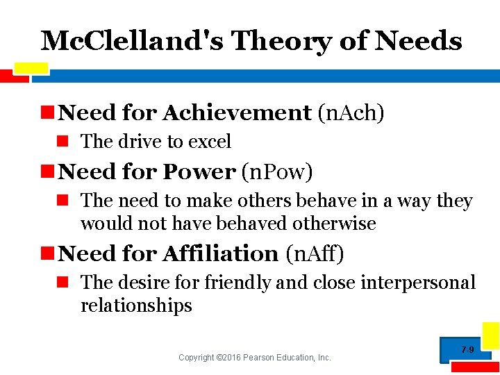 Mc. Clelland's Theory of Needs n Need for Achievement (n. Ach) n The drive