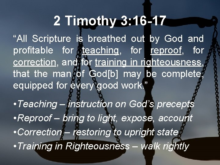 2 Timothy 3: 16 -17 “All Scripture is breathed out by God and profitable