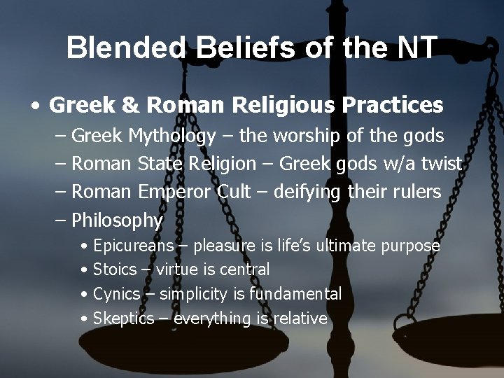 Blended Beliefs of the NT • Greek & Roman Religious Practices – Greek Mythology