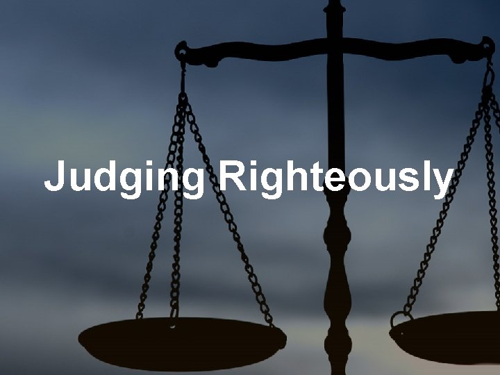 Judging Righteously 