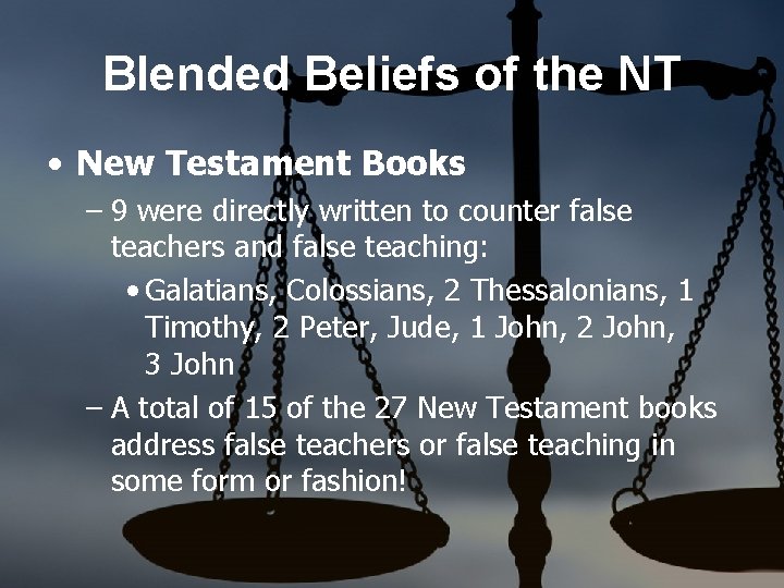 Blended Beliefs of the NT • New Testament Books – 9 were directly written