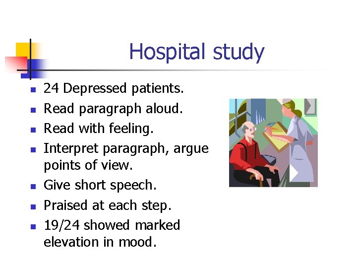 Hospital study n n n n 24 Depressed patients. Read paragraph aloud. Read with