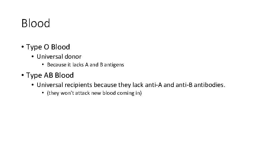 Blood • Type O Blood • Universal donor • Because it lacks A and