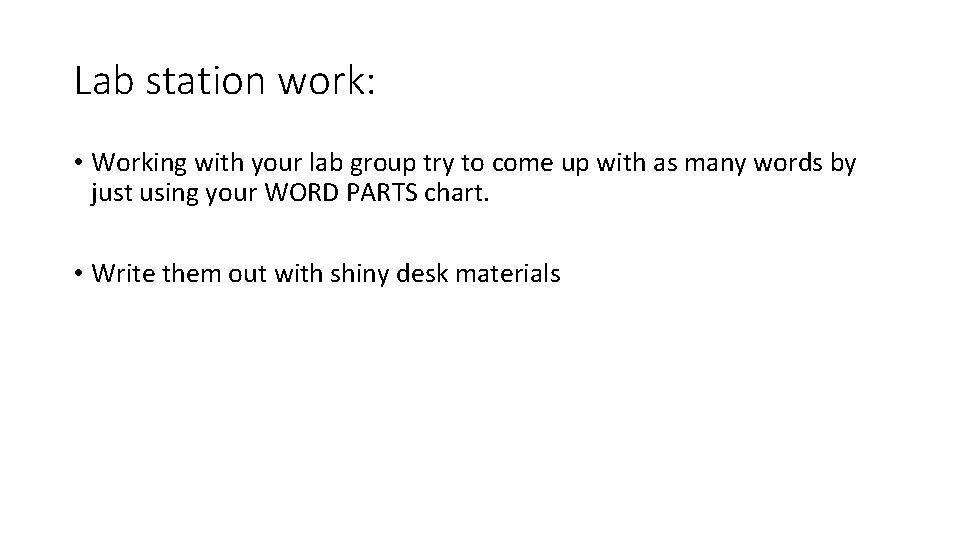 Lab station work: • Working with your lab group try to come up with