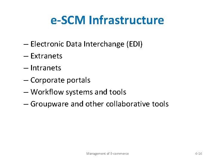 e-SCM Infrastructure – Electronic Data Interchange (EDI) – Extranets – Intranets – Corporate portals