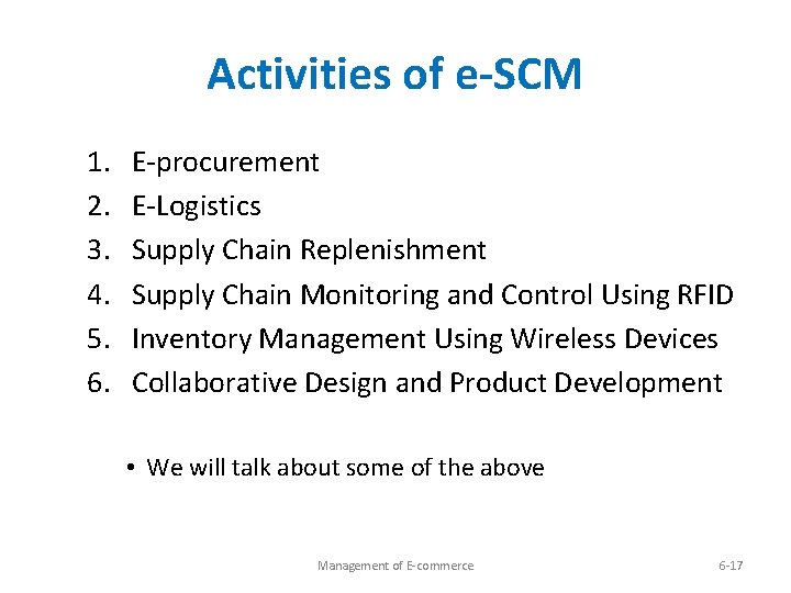 Activities of e-SCM 1. 2. 3. 4. 5. 6. E-procurement E-Logistics Supply Chain Replenishment