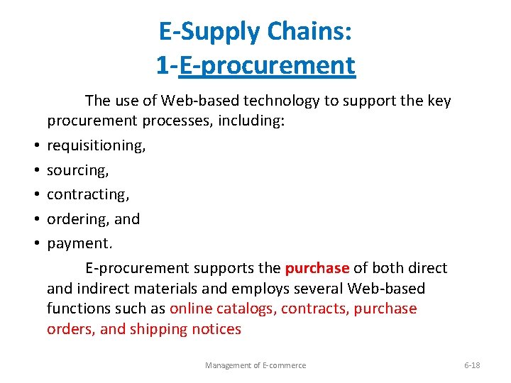 E-Supply Chains: 1 -E-procurement • • • The use of Web-based technology to support