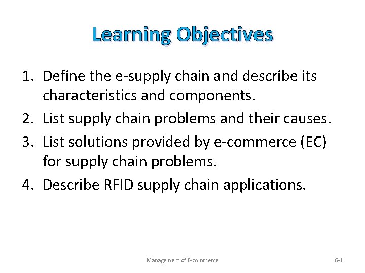 Learning Objectives 1. Define the e-supply chain and describe its characteristics and components. 2.