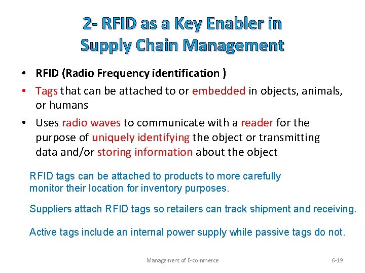 2 - RFID as a Key Enabler in Supply Chain Management • RFID (Radio