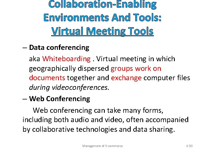 Collaboration-Enabling Environments And Tools: Virtual Meeting Tools – Data conferencing aka Whiteboarding. Virtual meeting