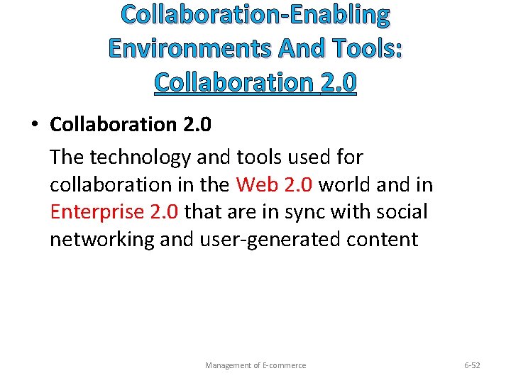 Collaboration-Enabling Environments And Tools: Collaboration 2. 0 • Collaboration 2. 0 The technology and