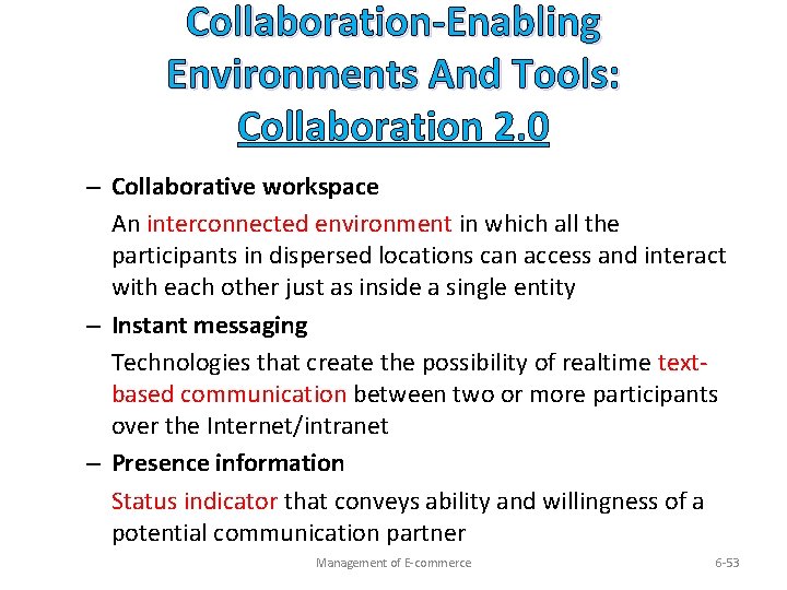 Collaboration-Enabling Environments And Tools: Collaboration 2. 0 – Collaborative workspace An interconnected environment in