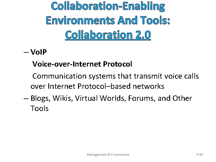 Collaboration-Enabling Environments And Tools: Collaboration 2. 0 – Vo. IP Voice-over-Internet Protocol Communication systems