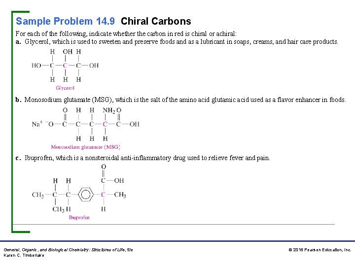 Sample Problem 14. 9 Chiral Carbons For each of the following, indicate whether the