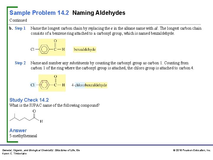 Sample Problem 14. 2 Naming Aldehydes Continued b. Step 1 Step 2 Name the