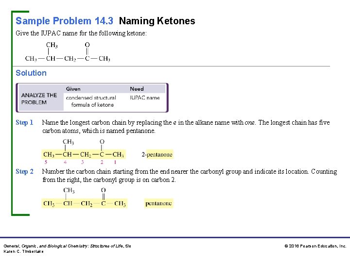 Sample Problem 14. 3 Naming Ketones Give the IUPAC name for the following ketone: