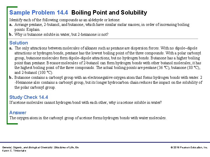 Sample Problem 14. 4 Boiling Point and Solubility Identify each of the following compounds