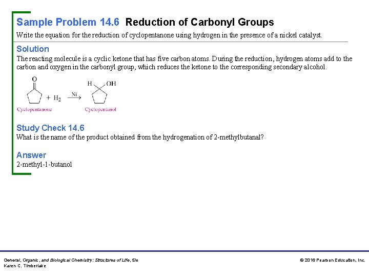 Sample Problem 14. 6 Reduction of Carbonyl Groups Write the equation for the reduction