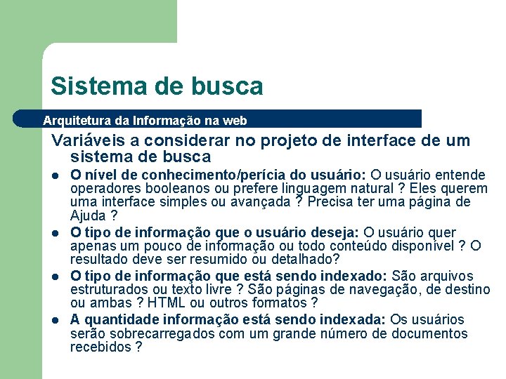 Sistema de busca Arquitetura da Informação na web Variáveis a considerar no projeto de