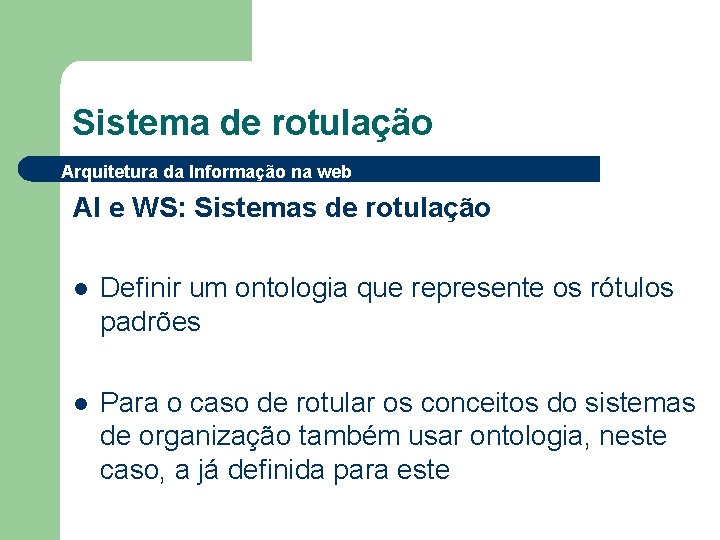 Sistema de rotulação Arquitetura da Informação na web AI e WS: Sistemas de rotulação