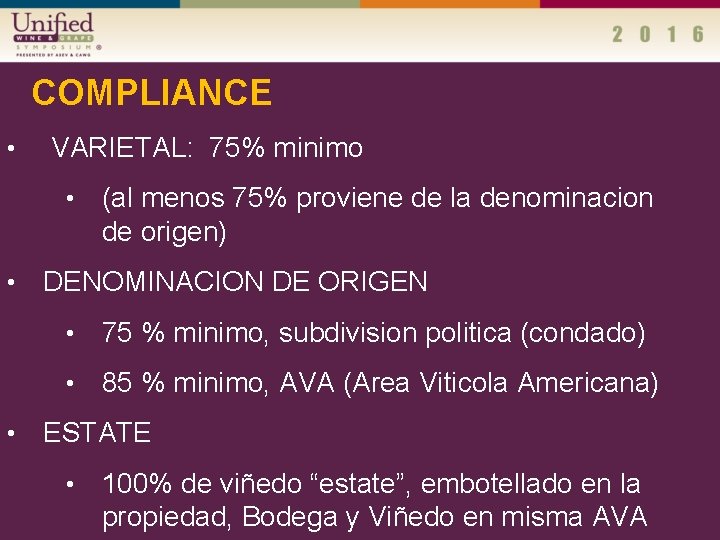 COMPLIANCE • VARIETAL: 75% minimo • • • (al menos 75% proviene de la