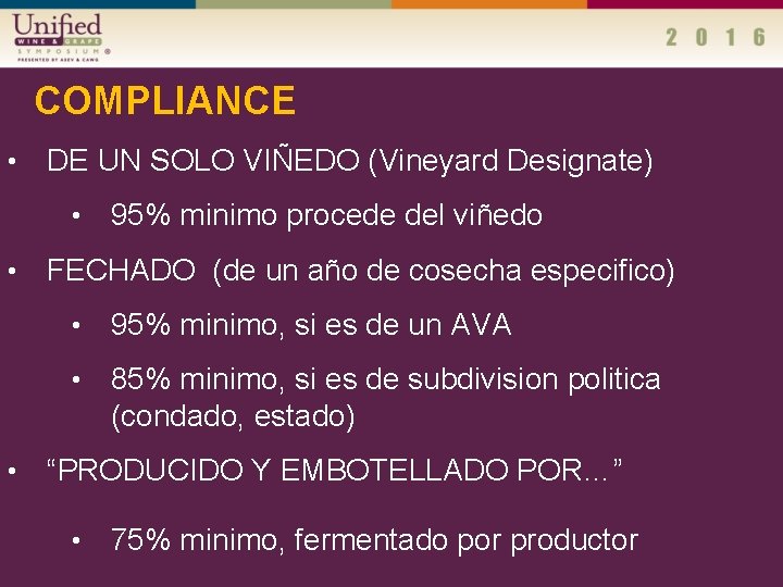 COMPLIANCE • DE UN SOLO VIÑEDO (Vineyard Designate) • • • 95% minimo procede