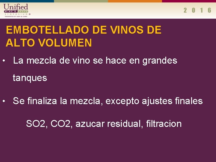 EMBOTELLADO DE VINOS DE ALTO VOLUMEN • La mezcla de vino se hace en