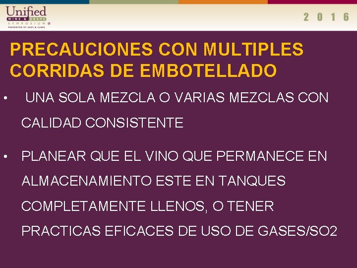 PRECAUCIONES CON MULTIPLES CORRIDAS DE EMBOTELLADO • UNA SOLA MEZCLA O VARIAS MEZCLAS CON