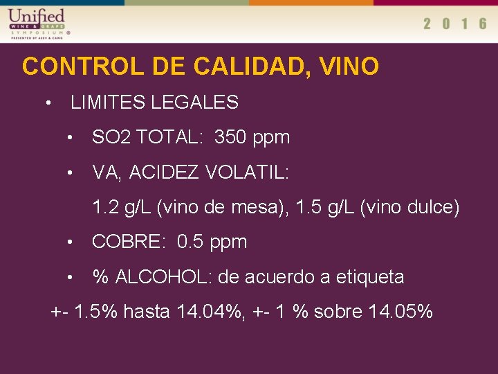 CONTROL DE CALIDAD, VINO • LIMITES LEGALES • SO 2 TOTAL: 350 ppm •