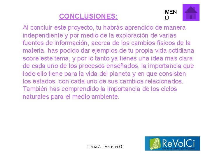 CONCLUSIONES: MEN Ú Al concluir este proyecto, tu habrás aprendido de manera independiente y