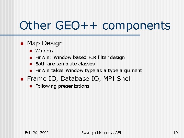 Other GEO++ components n Map Design n n Window Fir. Win: Window based FIR