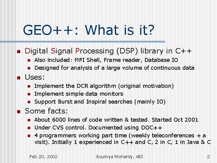 GEO++: What is it? n Digital Signal Processing (DSP) library in C++ n n