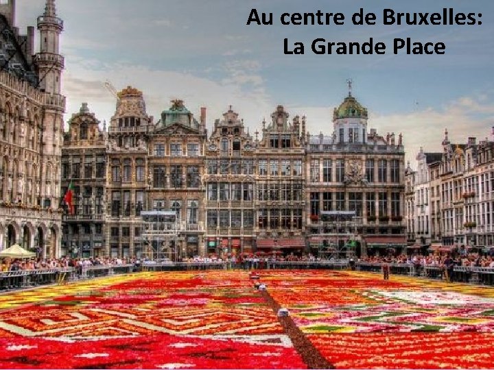 Au centre de Bruxelles: La Grande Place 