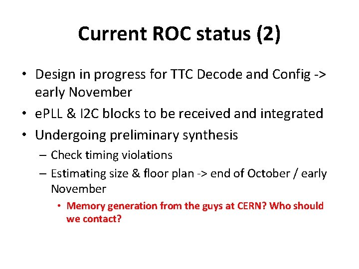 Current ROC status (2) • Design in progress for TTC Decode and Config ->