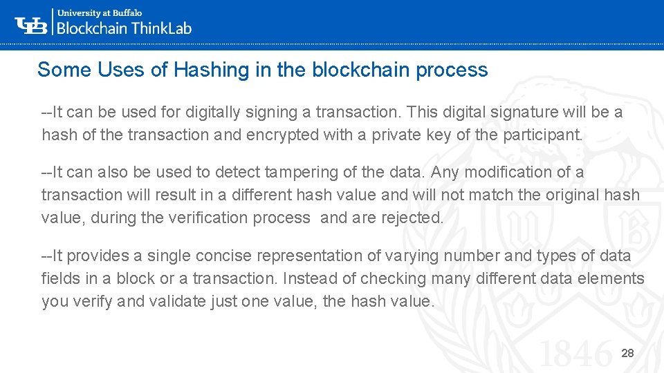 Some Uses of Hashing in the blockchain process --It can be used for digitally