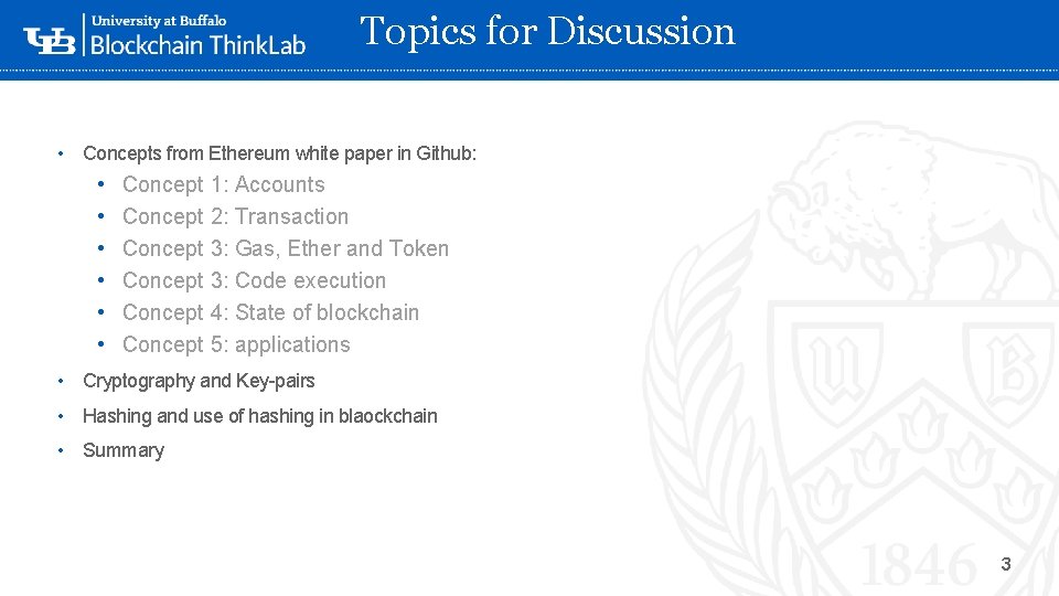 Topics for Discussion • Concepts from Ethereum white paper in Github: • • •