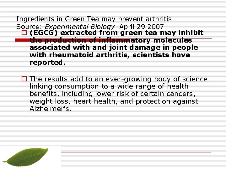 Ingredients in Green Tea may prevent arthritis Source: Experimental Biology April 29 2007 o