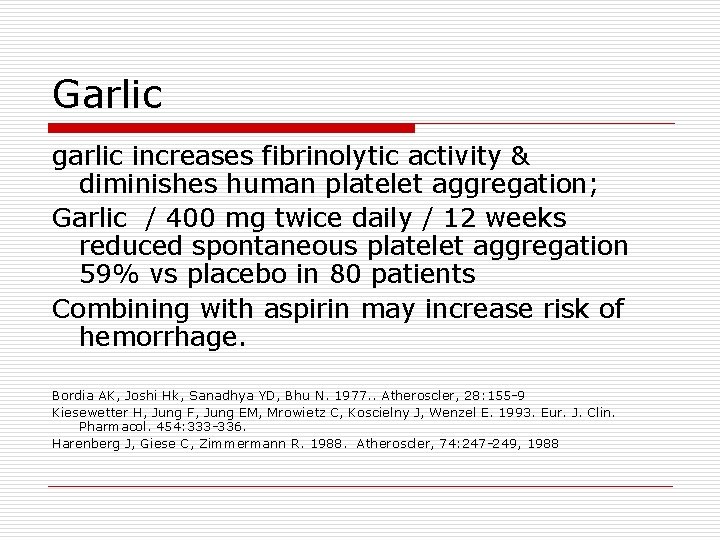 Garlic garlic increases fibrinolytic activity & diminishes human platelet aggregation; Garlic / 400 mg