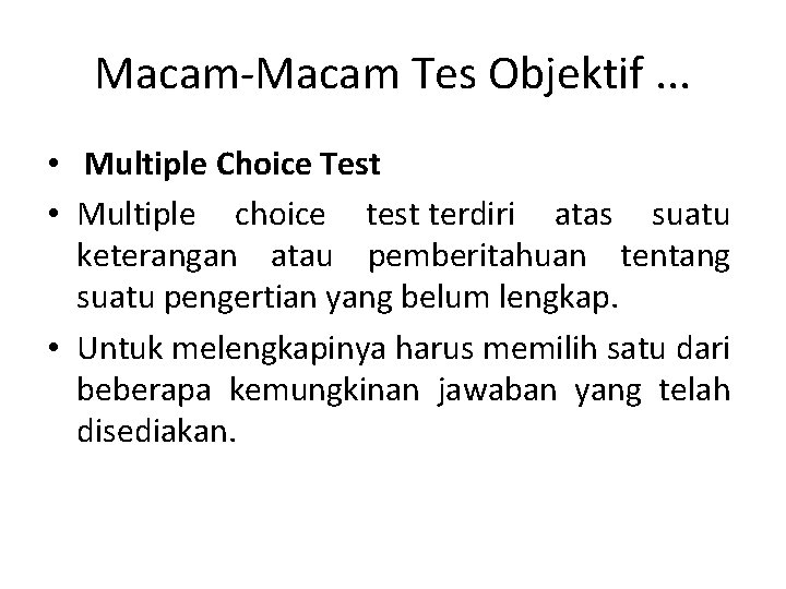 Macam-Macam Tes Objektif. . . • Multiple Choice Test • Multiple choice test terdiri