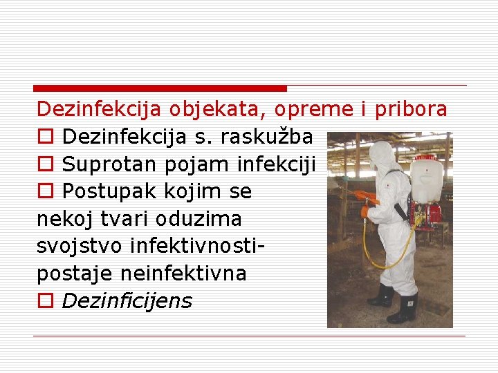 Dezinfekcija objekata, opreme i pribora o Dezinfekcija s. raskužba o Suprotan pojam infekciji o