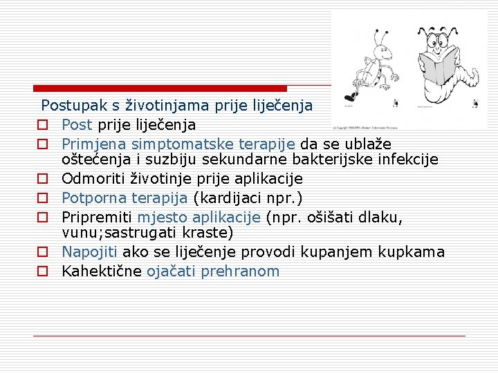 Postupak s životinjama prije liječenja o Post prije liječenja o Primjena simptomatske terapije da