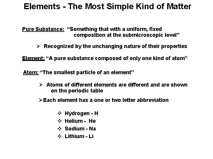  Elements - The Most Simple Kind of Matter Pure Substance: “Something that with