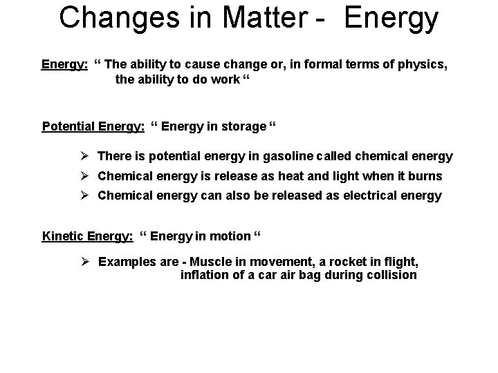 Changes in Matter - Energy: “ The ability to cause change or, in