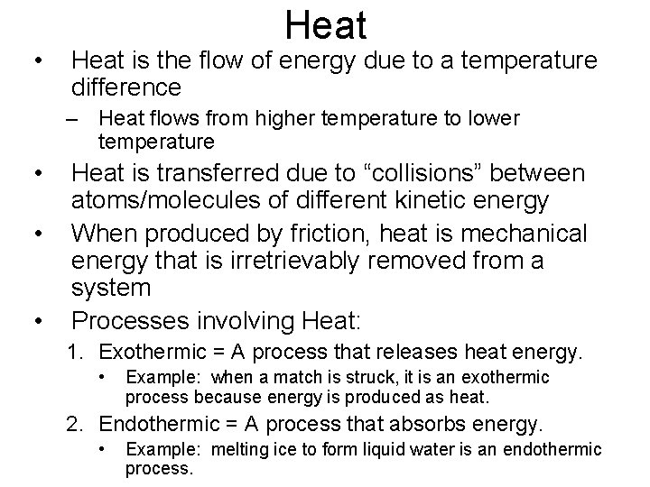  • Heat is the flow of energy due to a temperature difference –