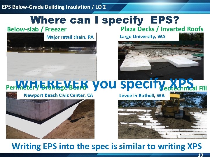 EPS Below-Grade Building Insulation / LO 2 Where can I specify EPS? Below-slab /