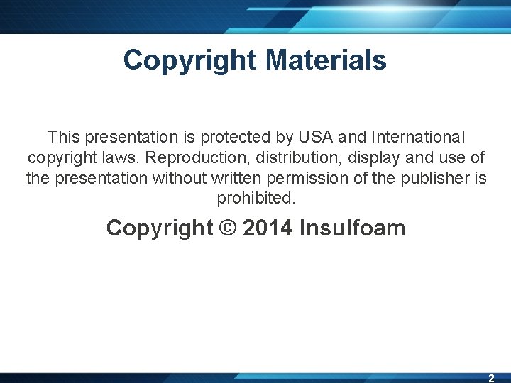 Copyright Materials This presentation is protected by USA and International copyright laws. Reproduction, distribution,