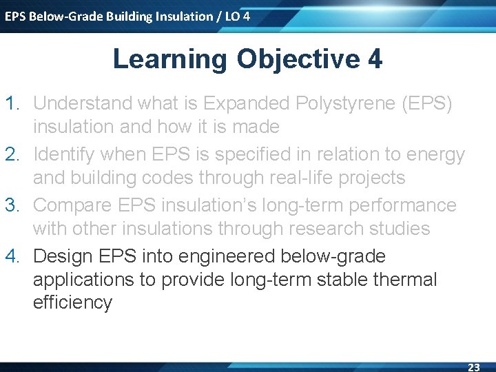 EPS Below-Grade Building Insulation / LO 4 Learning Objective 4 1. Understand what is