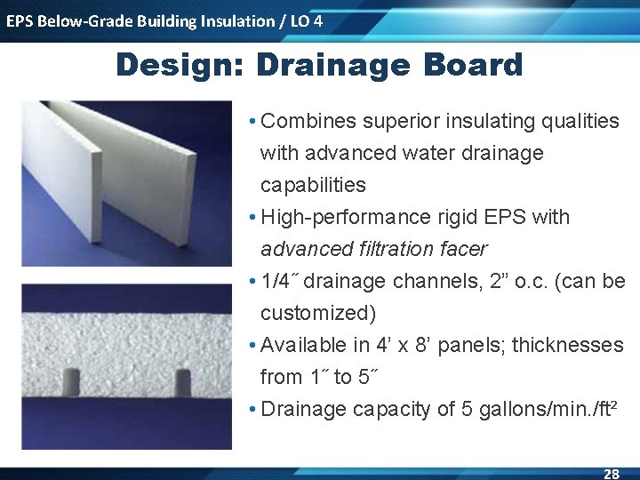 EPS Below-Grade Building Insulation / LO 4 Design: Drainage Board • Combines superior insulating