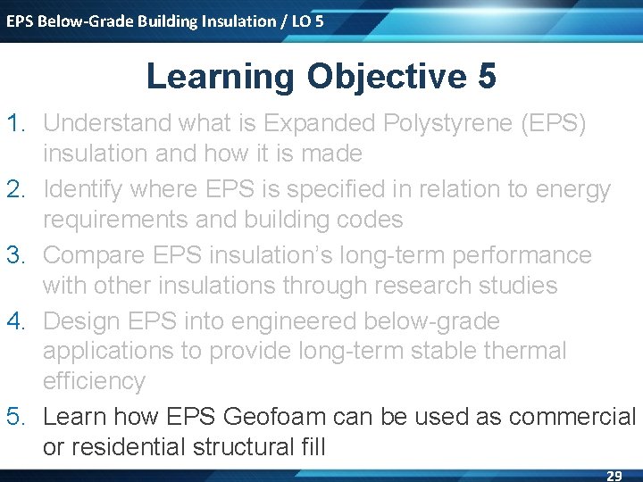 EPS Below-Grade Building Insulation / LO 5 Learning Objective 5 1. Understand what is