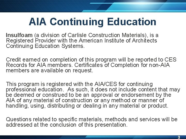 AIA Continuing Education Insulfoam (a division of Carlisle Construction Materials), is a Registered Provider